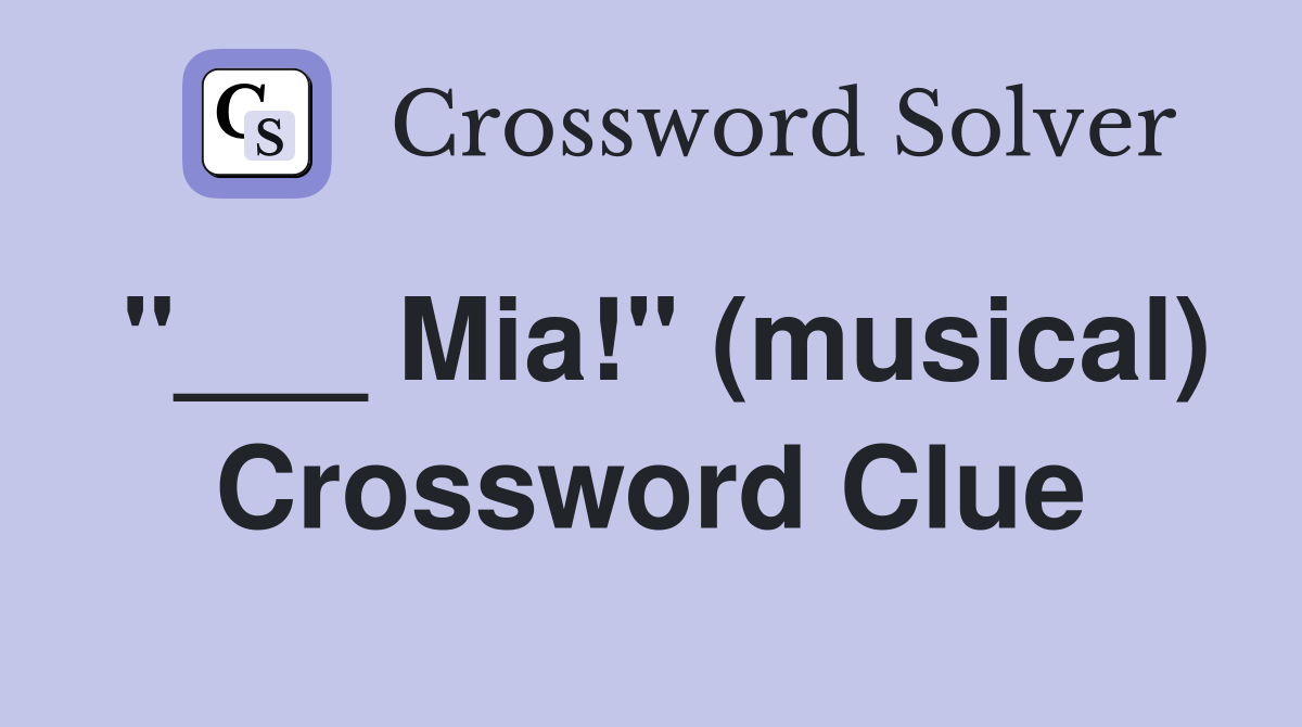 "___ Mia!" (musical) Crossword Clue