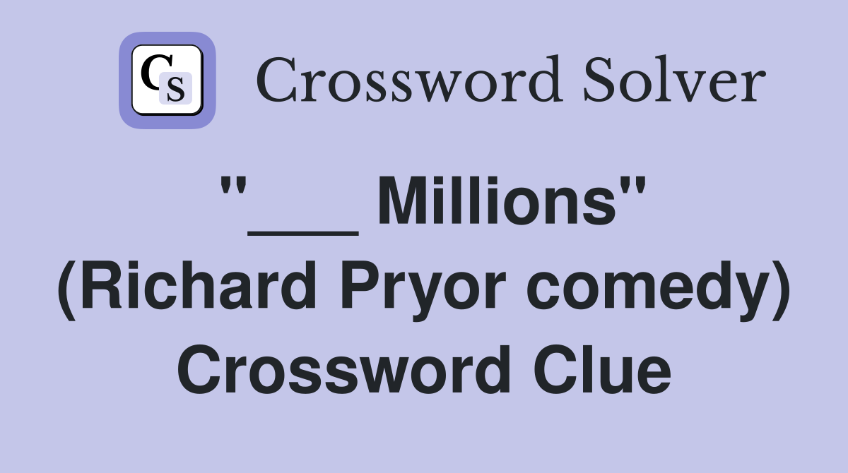 "___ Millions" (Richard Pryor comedy) Crossword Clue