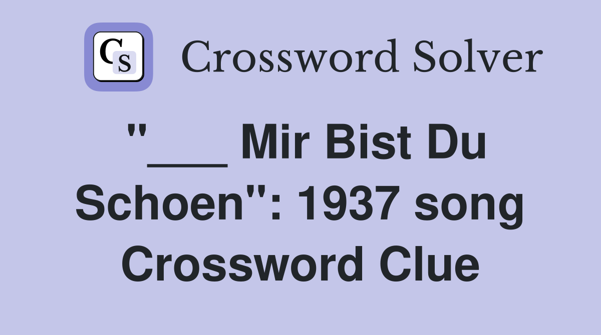 "___ Mir Bist Du Schoen": 1937 song Crossword Clue