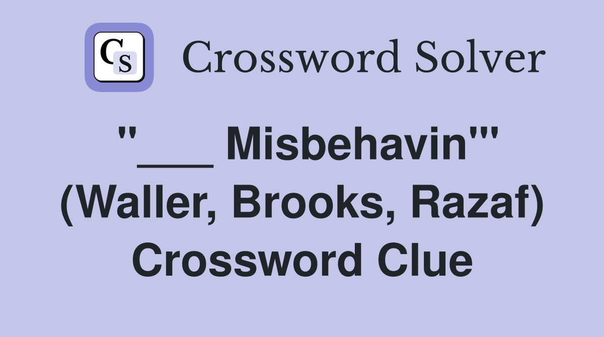 "___ Misbehavin'" (Waller, Brooks, Razaf) Crossword Clue