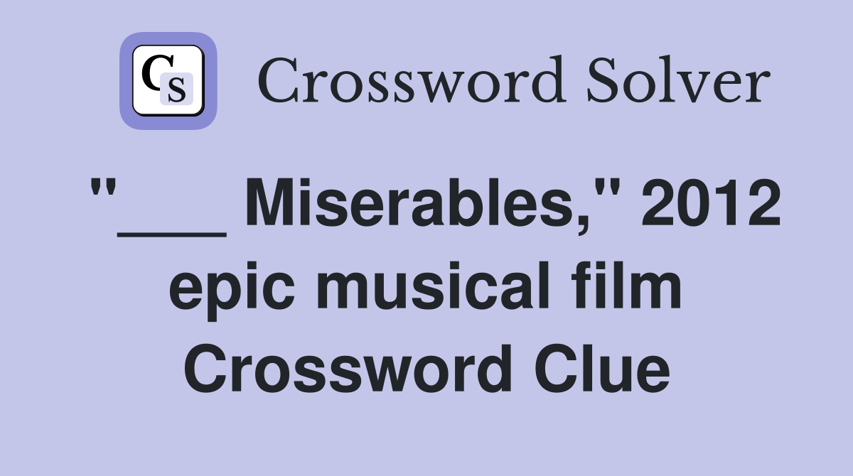 "___ Miserables," 2012 epic musical film Crossword Clue