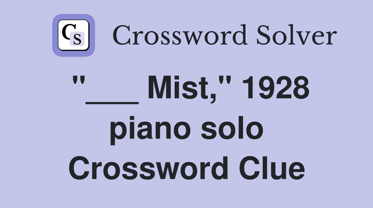 "___ Mist," 1928 piano solo Crossword Clue
