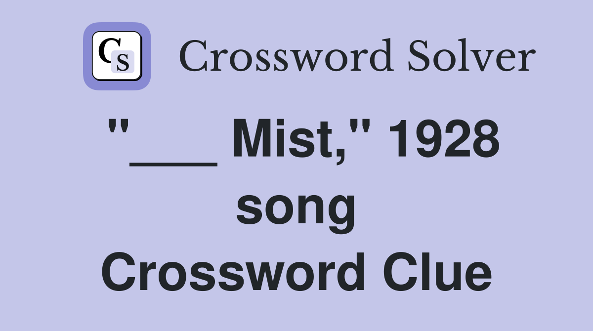 "___ Mist," 1928 song Crossword Clue