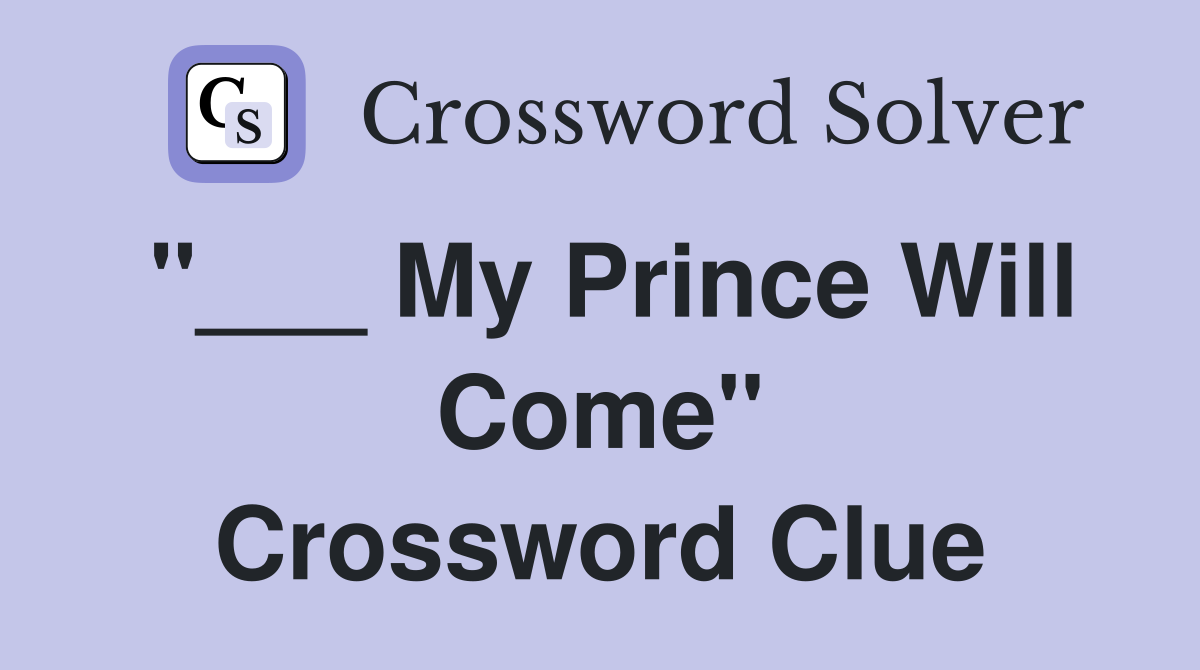 "___ My Prince Will Come" Crossword Clue