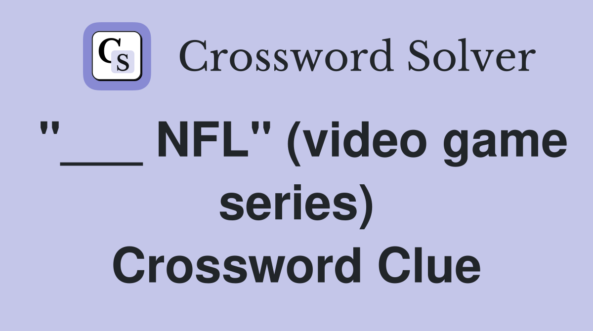 "___ NFL" (video game series) Crossword Clue