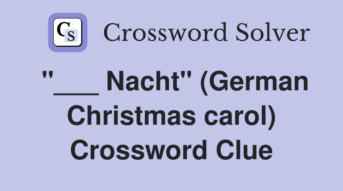 "___ Nacht" (German Christmas carol) Crossword Clue