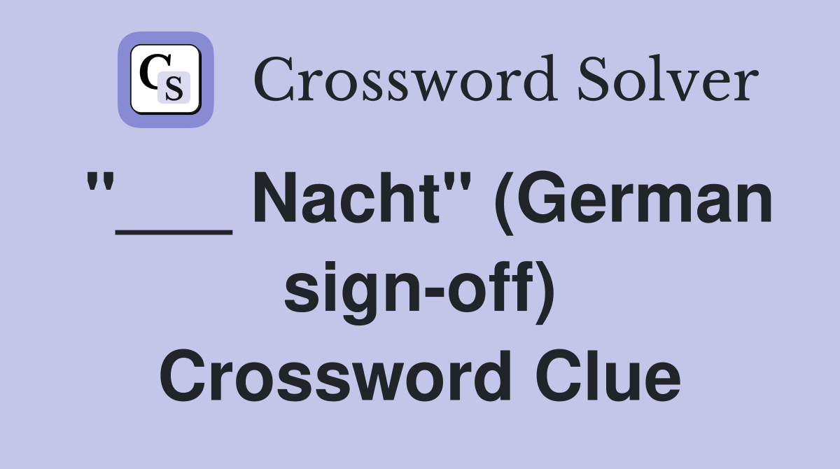 "___ Nacht" (German sign-off) Crossword Clue