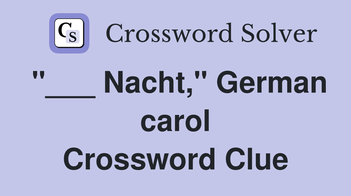 "___ Nacht," German carol Crossword Clue