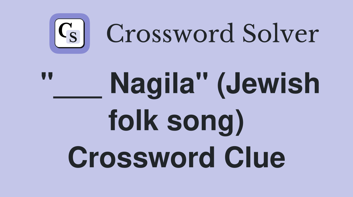 "___ Nagila" (Jewish folk song) Crossword Clue