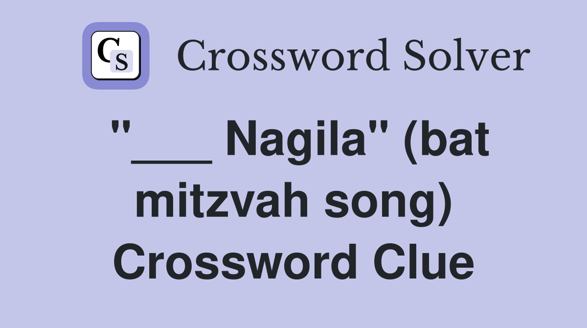 "___ Nagila" (bat mitzvah song) Crossword Clue