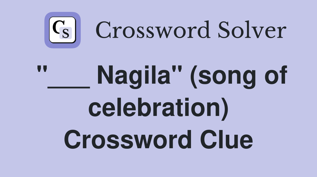 "___ Nagila" (song of celebration) Crossword Clue