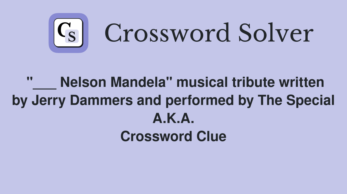 "___ Nelson Mandela" musical tribute written by Jerry Dammers and performed by The Special A.K.A. Crossword Clue