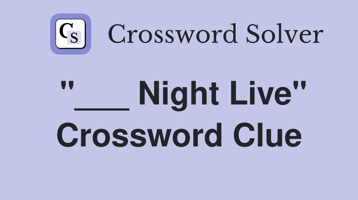 "___ Night Live" Crossword Clue