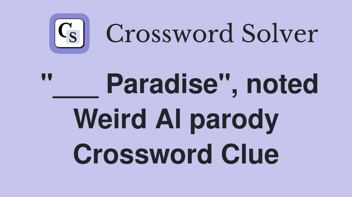 "___ Paradise", noted Weird Al parody Crossword Clue