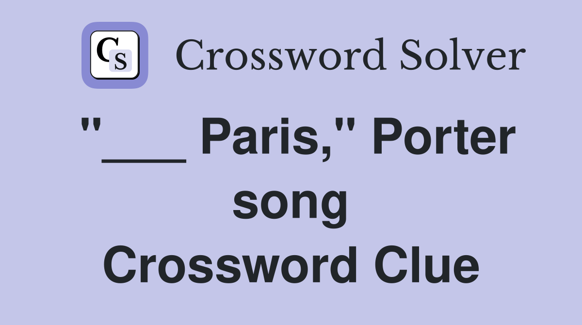 "___ Paris," Porter song Crossword Clue