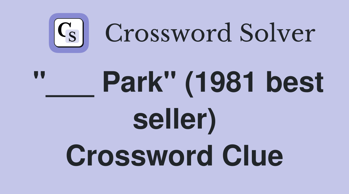 "___ Park" (1981 best seller) Crossword Clue