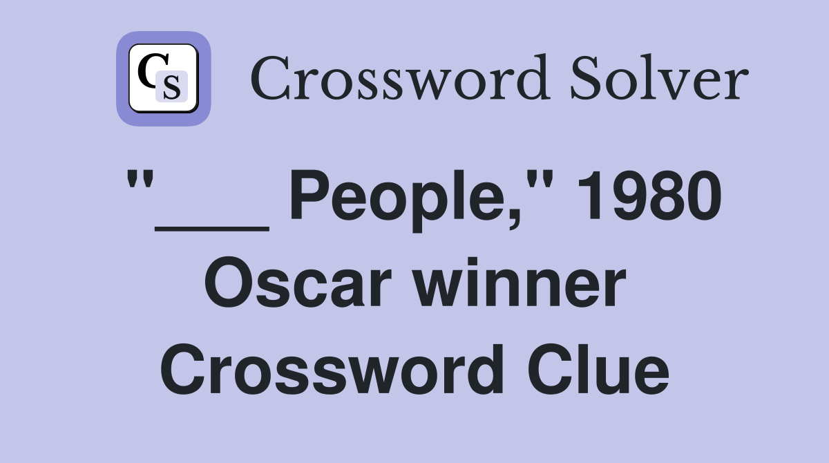 "___ People," 1980 Oscar winner Crossword Clue