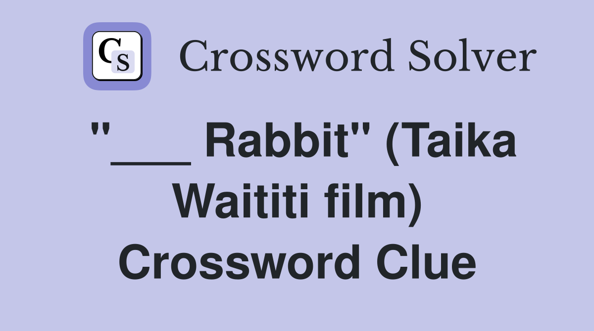 "___ Rabbit" (Taika Waititi film) Crossword Clue