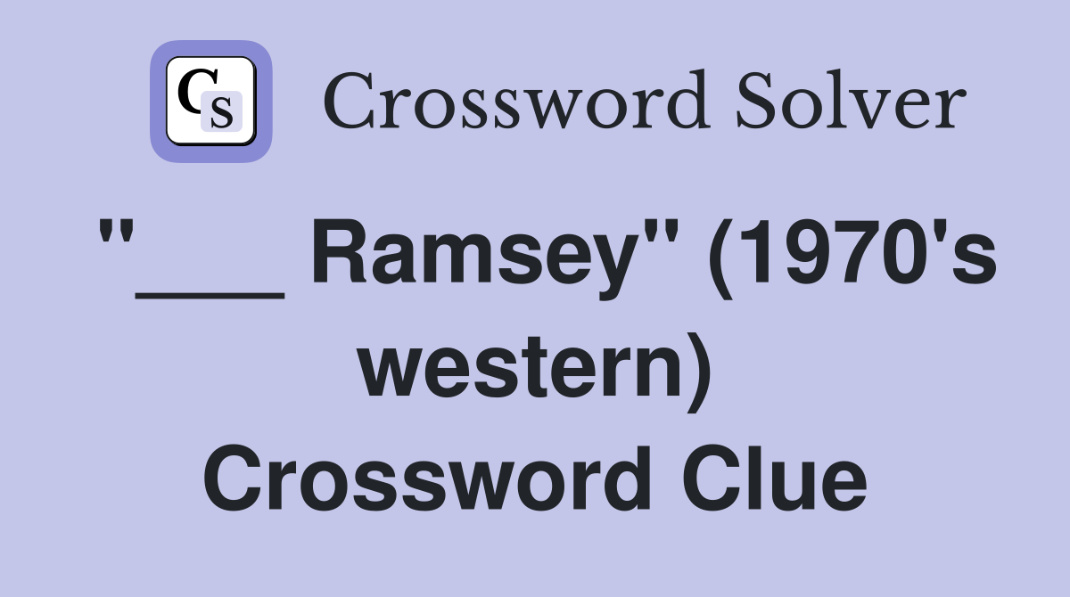 "___ Ramsey" (1970's western) Crossword Clue