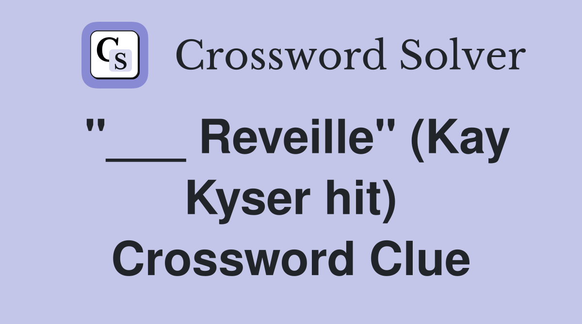 "___ Reveille" (Kay Kyser hit) Crossword Clue