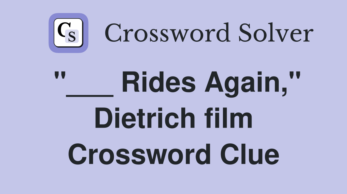 "___ Rides Again," Dietrich film Crossword Clue