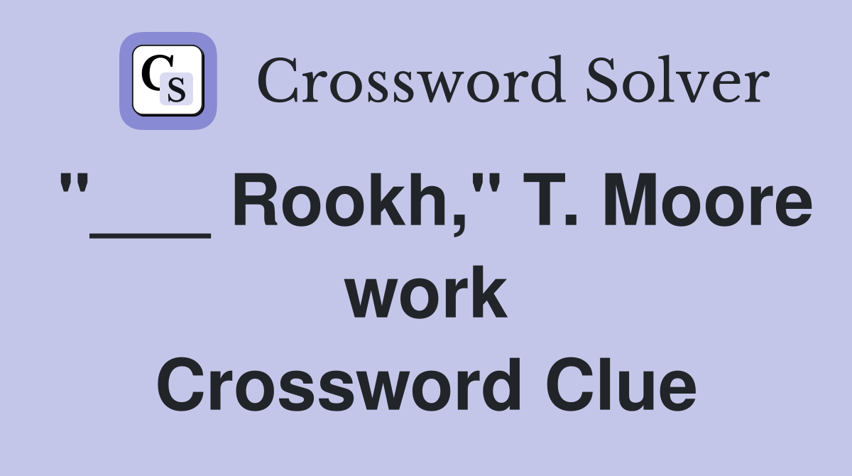 "___ Rookh," T. Moore work Crossword Clue