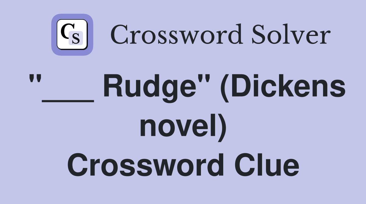 "___ Rudge" (Dickens novel) Crossword Clue