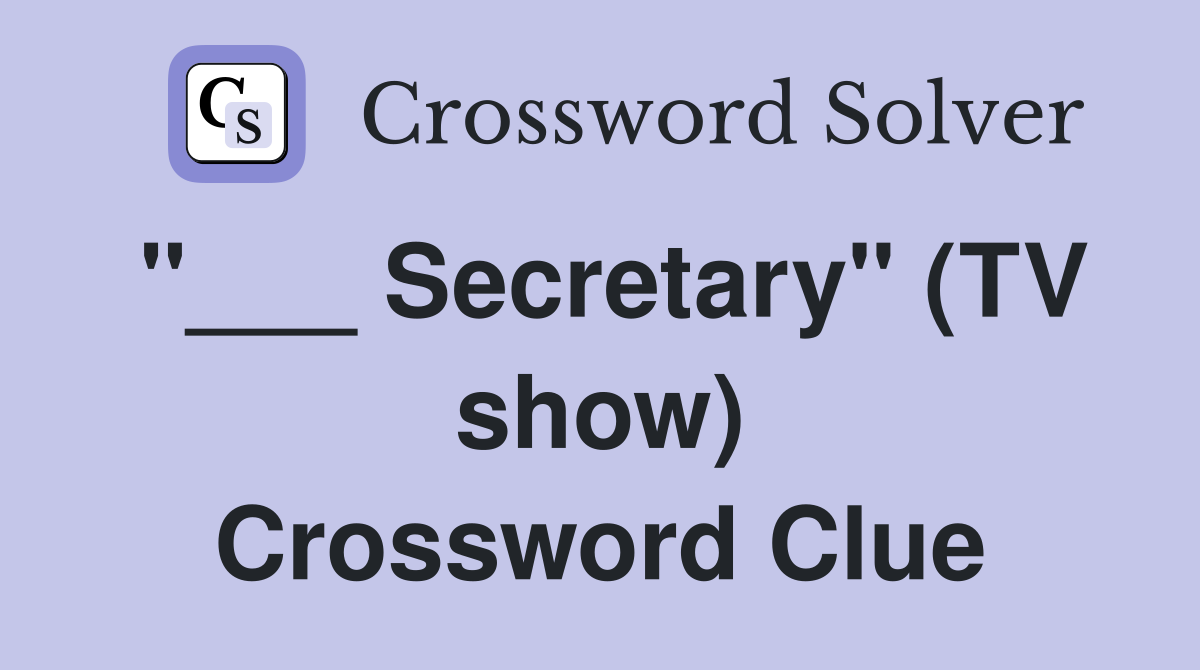 "___ Secretary" (TV show) Crossword Clue