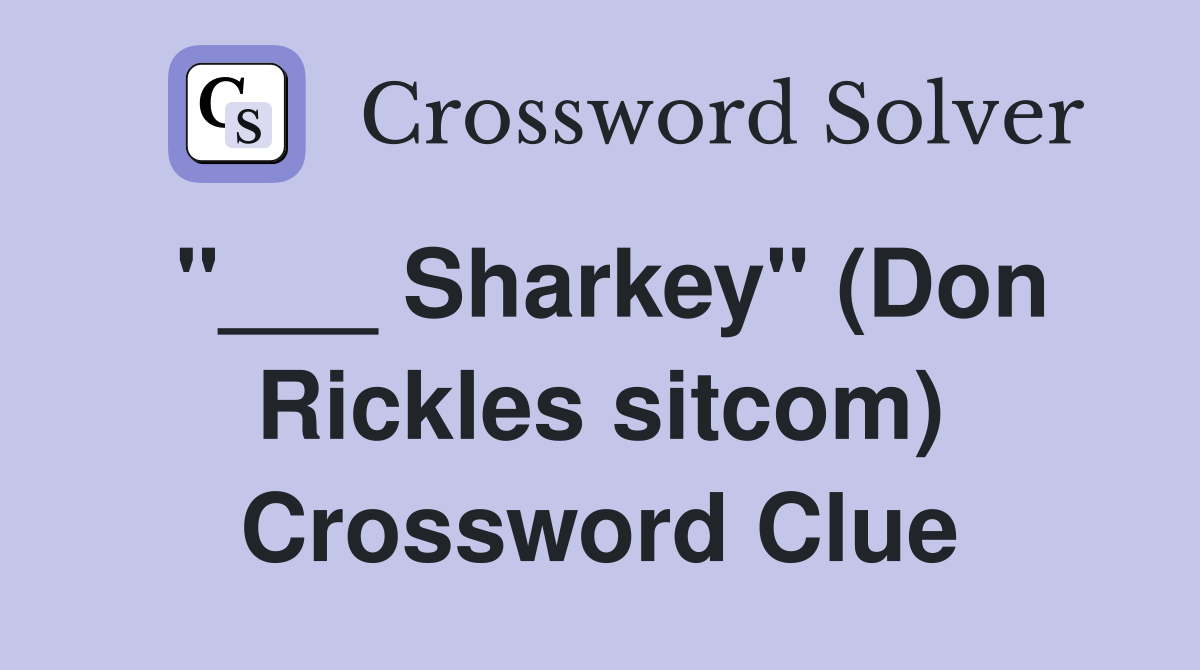 "___ Sharkey" (Don Rickles sitcom) Crossword Clue
