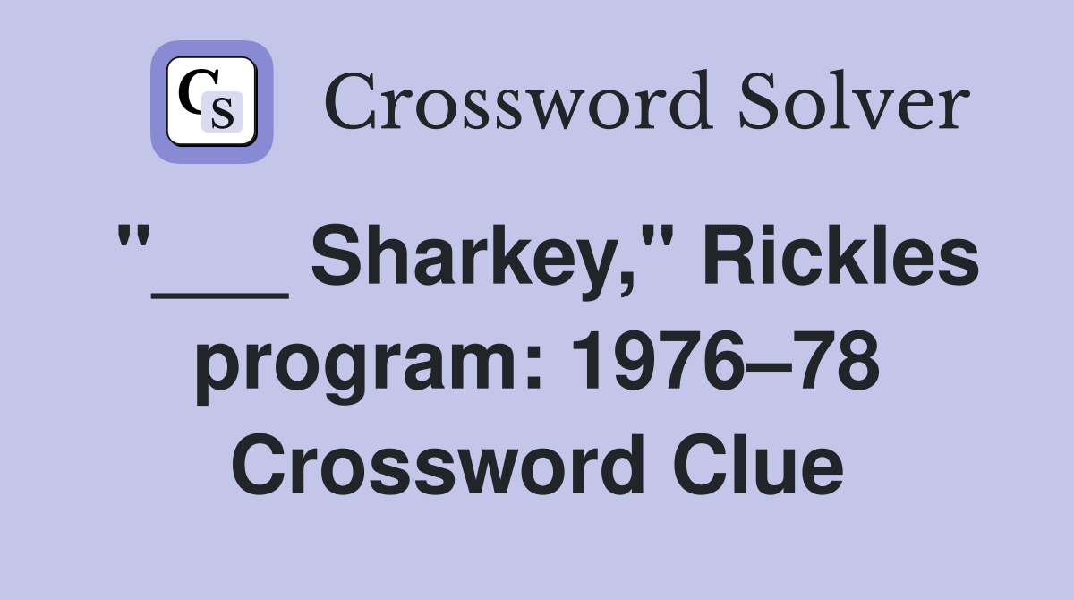 "___ Sharkey," Rickles program: 1976–78 Crossword Clue