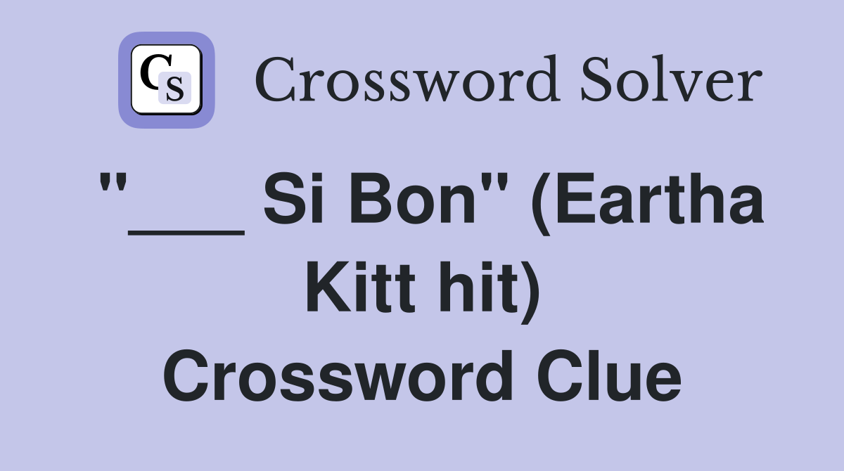 "___ Si Bon" (Eartha Kitt hit) Crossword Clue