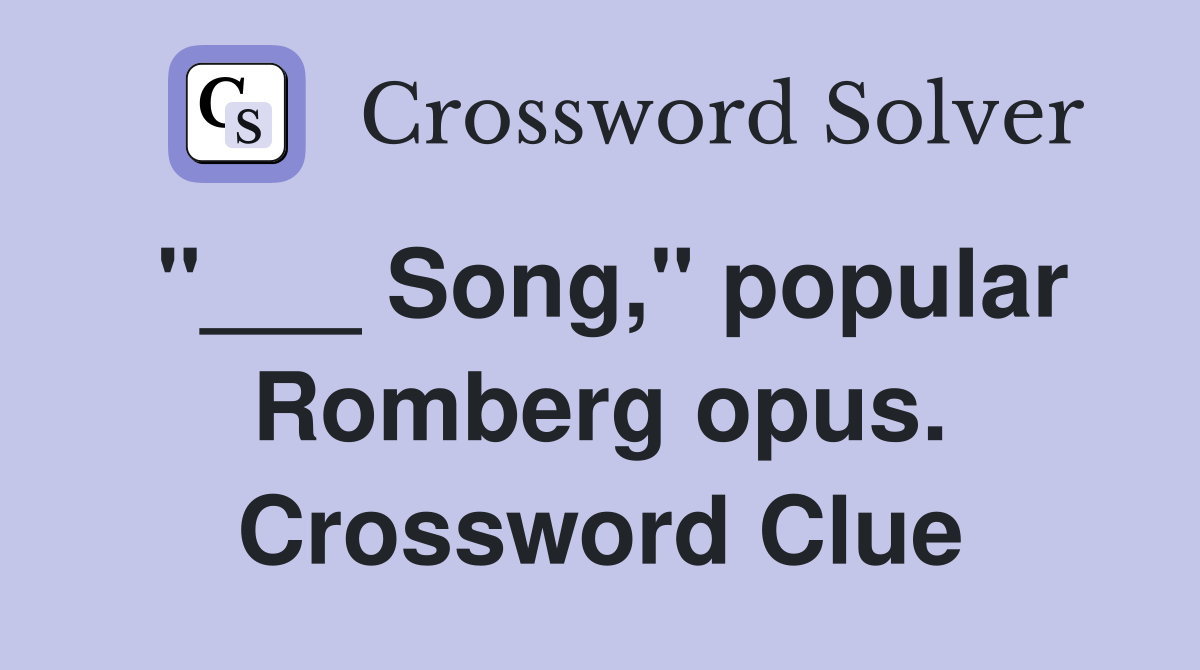 "___ Song," popular Romberg opus. Crossword Clue