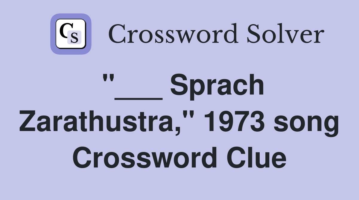 "___ Sprach Zarathustra," 1973 song Crossword Clue