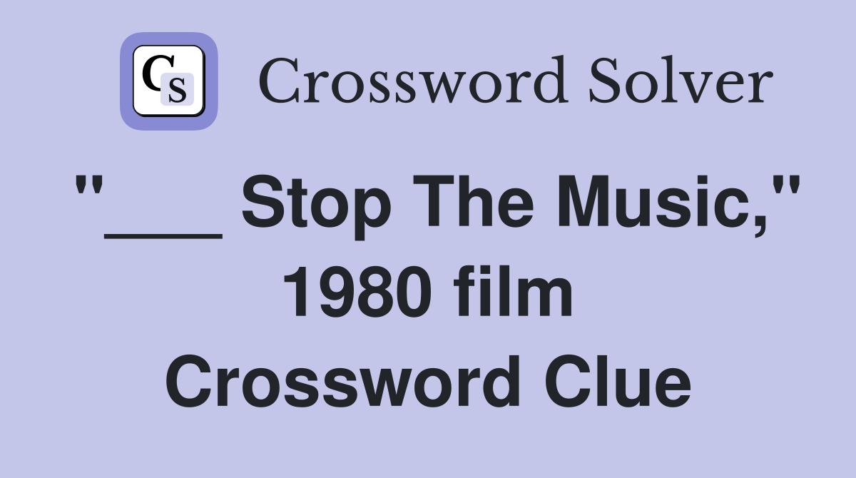 "___ Stop The Music," 1980 film Crossword Clue