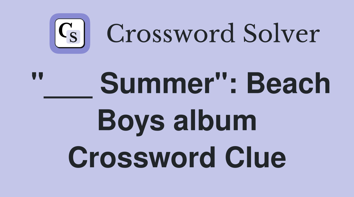 "___ Summer": Beach Boys album Crossword Clue