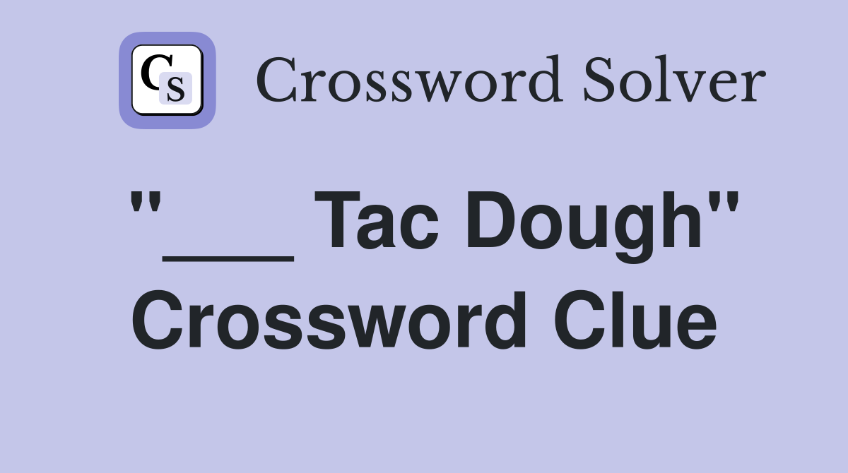 "___ Tac Dough" Crossword Clue