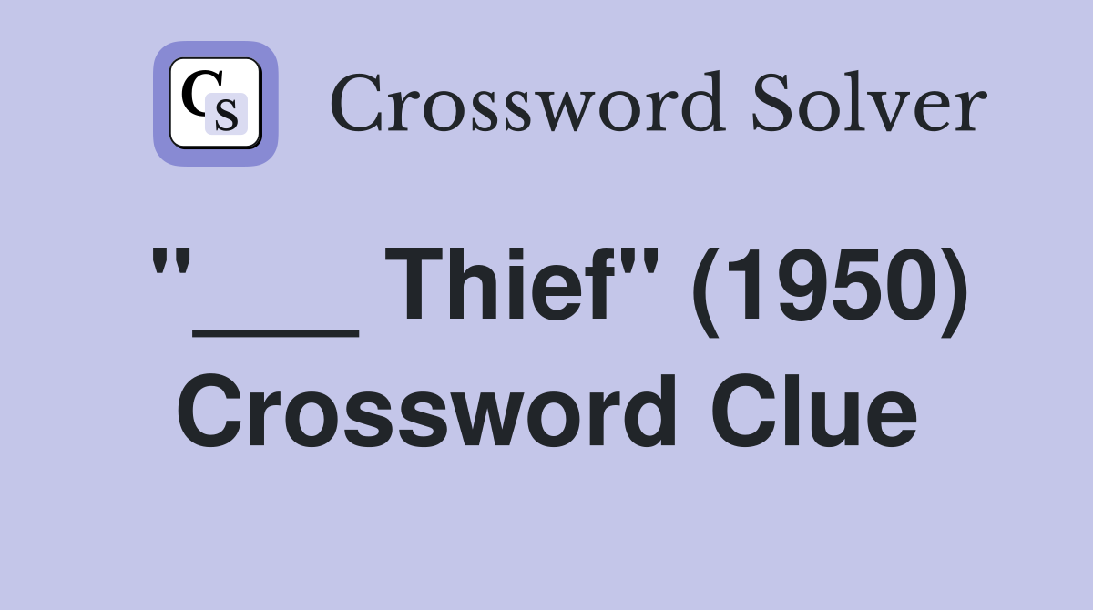 "___ Thief" (1950) Crossword Clue
