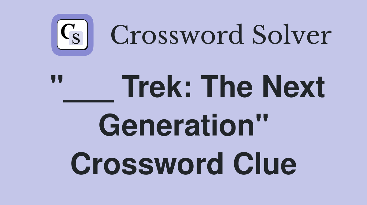 "___ Trek: The Next Generation" Crossword Clue