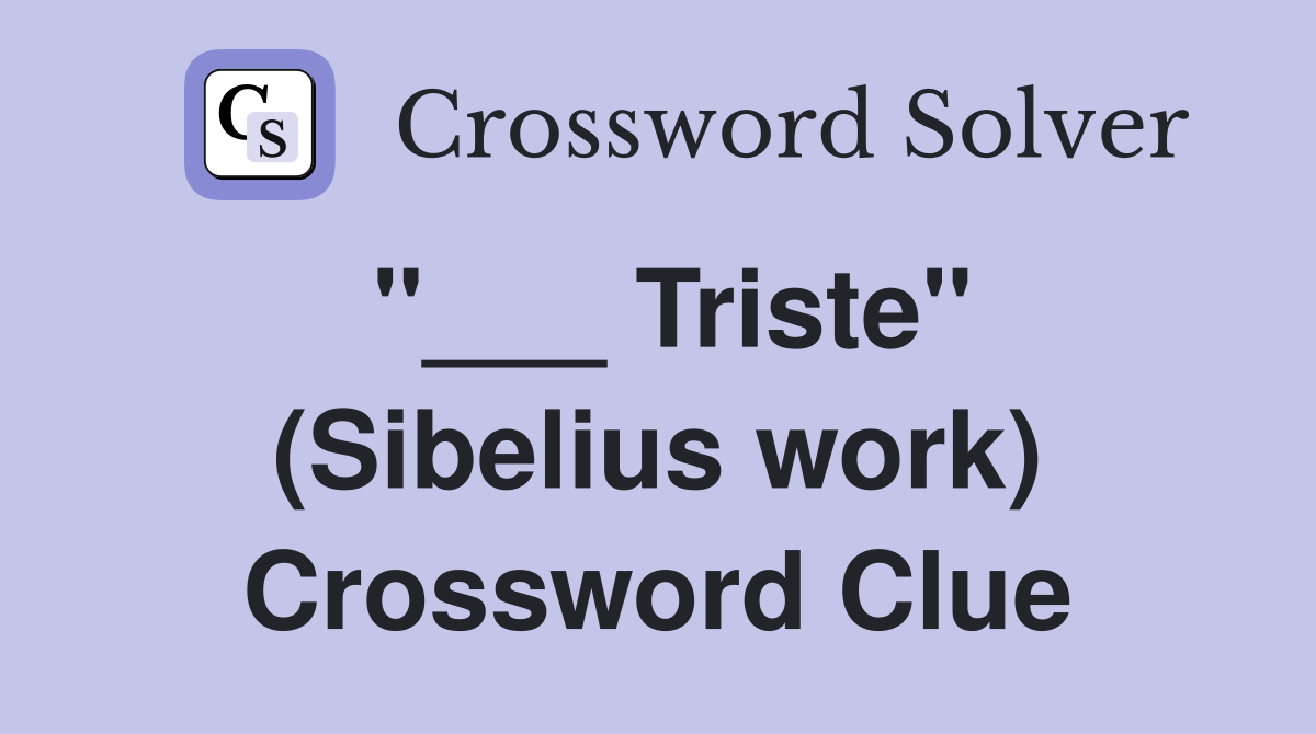 "___ Triste" (Sibelius work) Crossword Clue