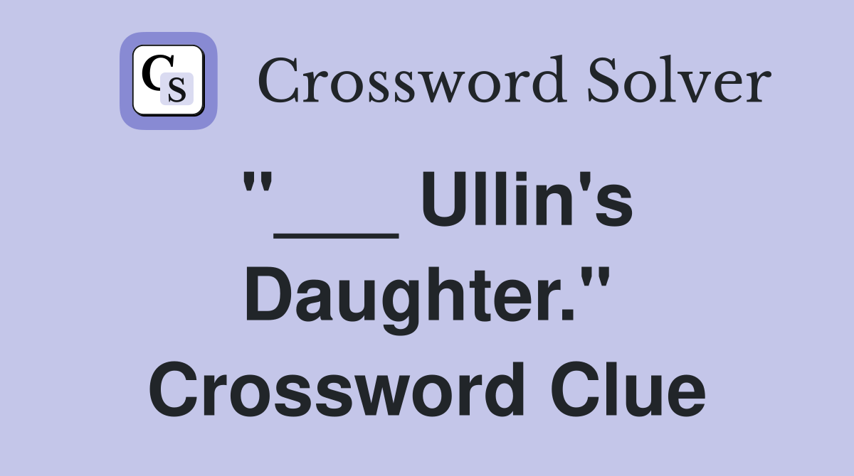"___ Ullin's Daughter." Crossword Clue