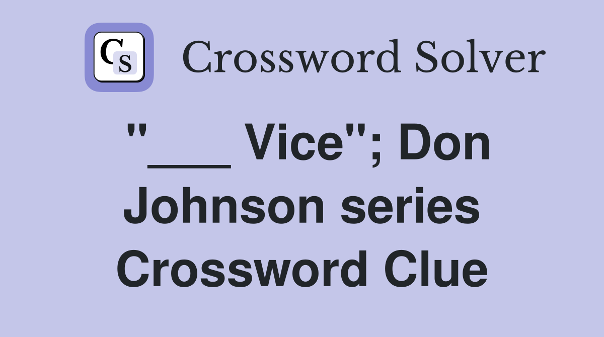 "___ Vice"; Don Johnson series Crossword Clue