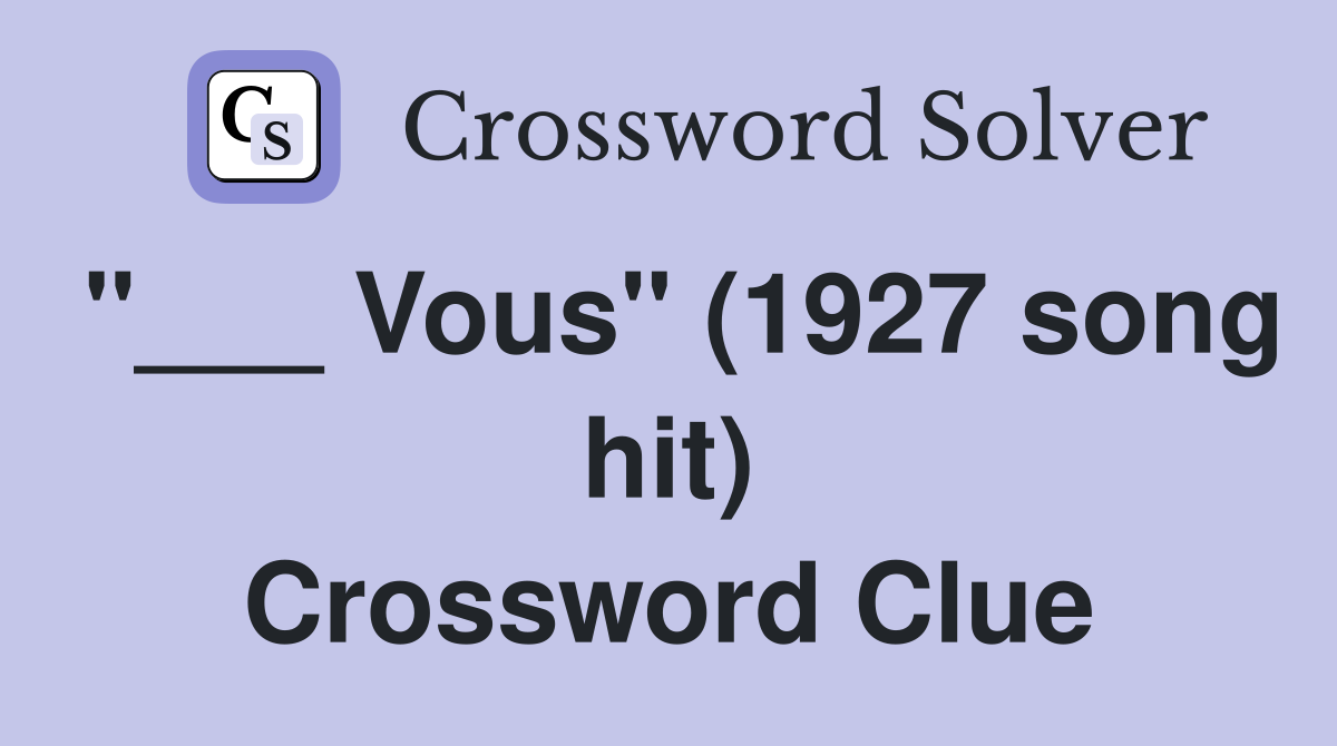 "___ Vous" (1927 song hit) Crossword Clue