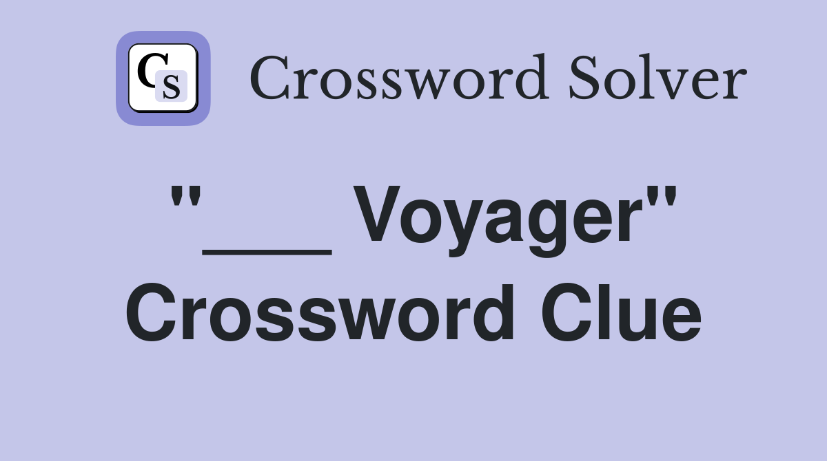 "___ Voyager" Crossword Clue