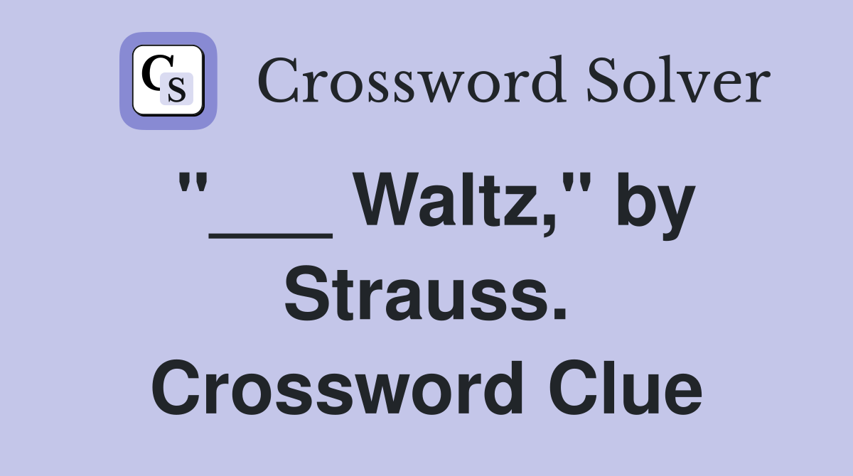 "___ Waltz," by Strauss. Crossword Clue