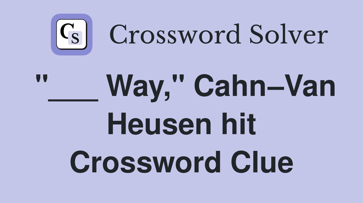 "___ Way," Cahn–Van Heusen hit Crossword Clue
