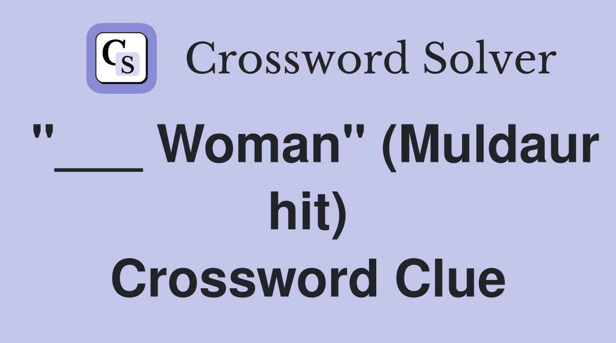 "___ Woman" (Muldaur hit) Crossword Clue
