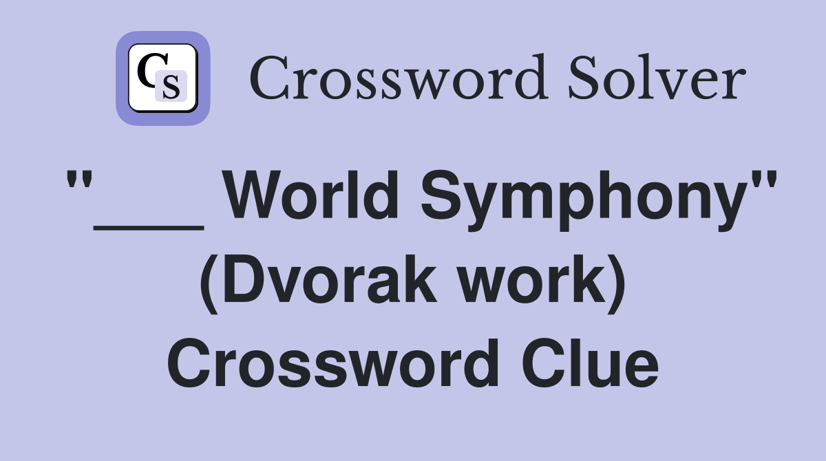 "___ World Symphony" (Dvorak work) Crossword Clue
