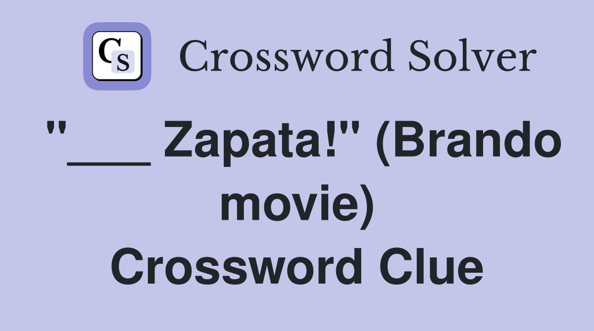 "___ Zapata!" (Brando movie) Crossword Clue
