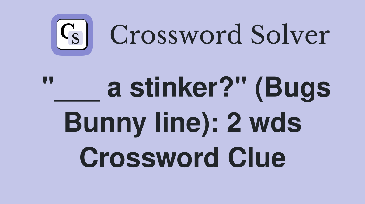 a stinker?