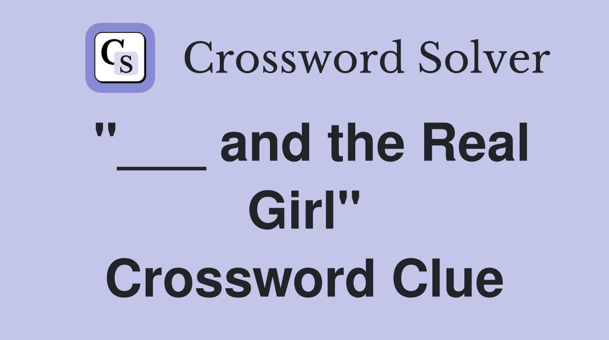 "___ and the Real Girl" Crossword Clue